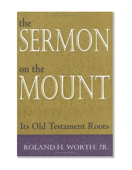 The Sermon on the Mount: Its Old Testament Roots