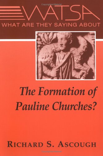 What Are They Saying About the Formation of Pauline Churches?