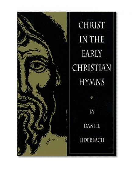 Christ in the Early Christian Hymns