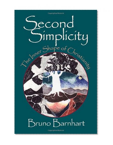 Second Simplicity: The Inner Shape of Christianity