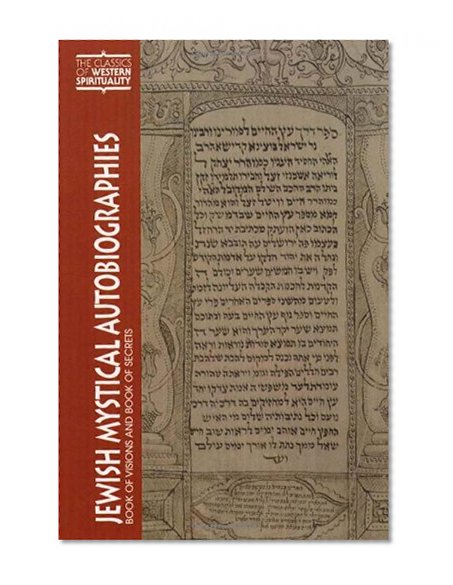 Jewish Mystical Autobiographies: The Book of Visions and Megillat Setarim (Classics of Western Spirituality)