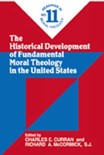 The Historical Development of Fundamental Moral Theology in the United States (No. 11): Readings in Moral Theology No. 11