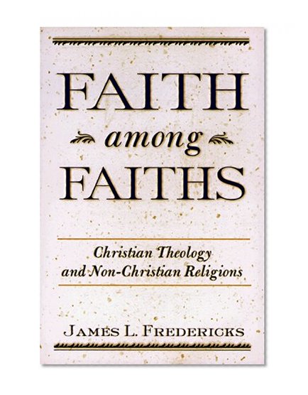 Faith Among Faiths: Christianity & the Other Religions