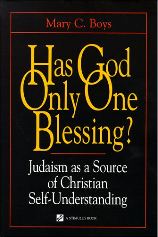 Has God Only One Blessing?: Judaism as a Source of Christian Self-Understanding (Contraversions Jews and Other Differences)