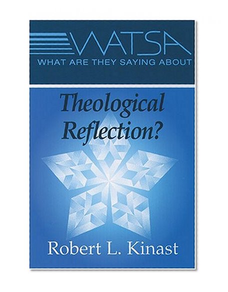 What Are They Saying about Theological Reflection?