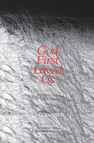 God First Loved Us: The Challenge of Accepting Unconditional Love