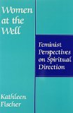 Women at the Well: Feminist Perspectives on Spiritual Direction