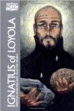 Ignatius of Loyola: Spiritual Exercises and Selected Works (Classics of Western Spirituality)
