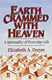 Earth Crammed with Heaven: A Spirituality of Everyday Life