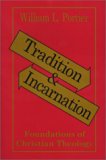 Tradition and Incarnation: Foundations of Christian Theology
