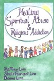 Healing Spiritual Abuse and Religious Addiction