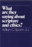 What Are They Saying About Scripture and Ethics? (Fully Revised and Expanded Edition)