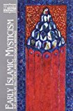 Early Islamic Mysticism: Sufi, Qur'an, Mi'raj, Poetic and Theological Writings (Classics of Western Spirituality)