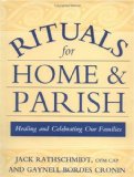 Rituals for Home and Parish: Healing and Celebrating Our Families