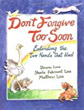 Don't Forgive Too Soon: Extending the Two Hands That Heal