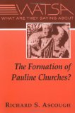 What Are They Saying About the Formation of Pauline Churches?