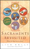 Sacraments Revisited: What Do They Mean Today?