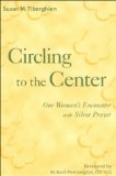 Circling to the Center: One Woman's Encounter with Silent Prayer