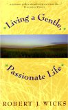 Living a Gentle, Passionate Life