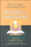 Catholics and Evangelicals: Do They Share a Common Future?
