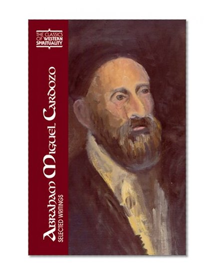 Abraham Miguel Cardozo: Selected Writings (Classics of Western Spirituality)