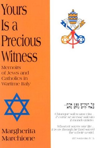 Yours is a Precious Witness: Memoirs of Jews and Catholics in Wartime Italy