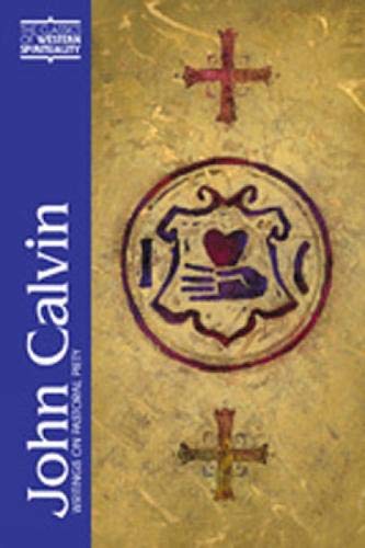 John Calvin: Writings on Pastoral Piety (Classics of Western Spirituality (Paperback))
