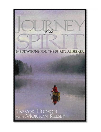 Journey of the Spirit: Meditations for the Spiritual Seeker
