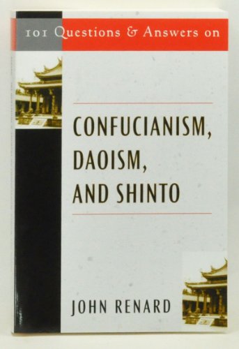 101 Questions & Answers on Confucianism, Daoism, and Shinto