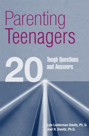 Parenting Teenagers: 20 Tough Questions and Answers