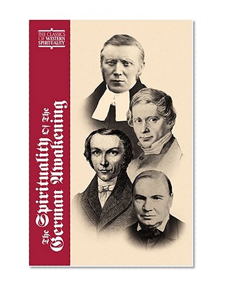 The Spirituality of the German Awakening (Classics of Western Spirituality)