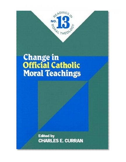 Change in Official Catholic Moral Teaching (Readings in Moral Theology)