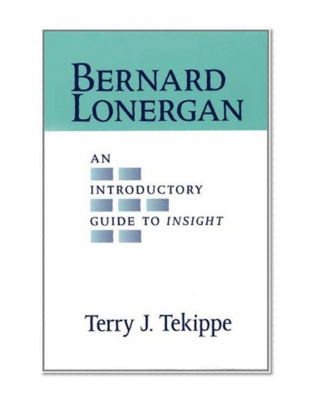 Bernard Lonergan: An Introductory Guide to Insight