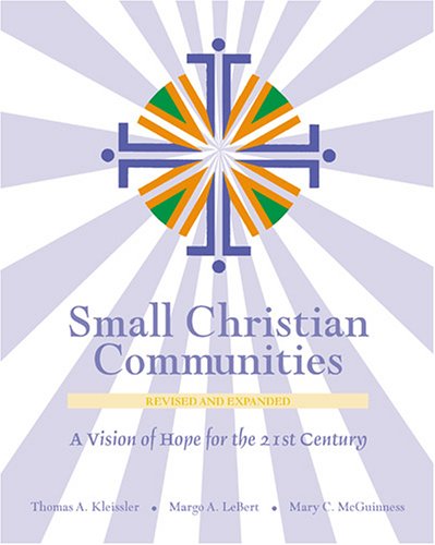 Small Christian Communities: A Vision of Hope for the 21st Century (2002 Edition)