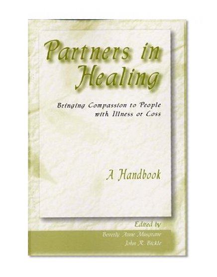 Partners in Healing: Bringing Compassion to People with Illness or Loss--A Handbook