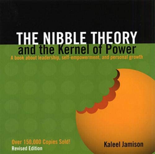 Book Cover The Nibble Theory and the Kernel of Power: A Book About Leadership, Self-Empowerment, and Personal Growth