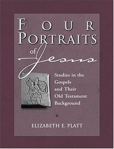 Four Portraits of Jesus: Studies in the Gospels and Their Old Testament Background