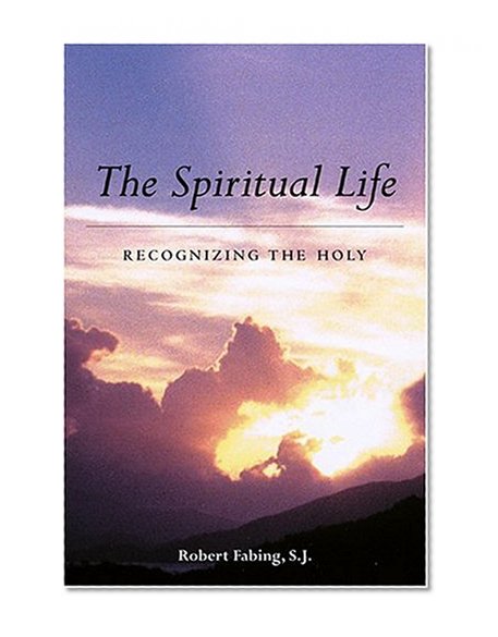 The Spiritual Life: Recognizing the Holy