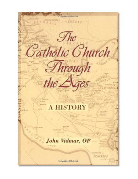 The Catholic Church Through the Ages: A History