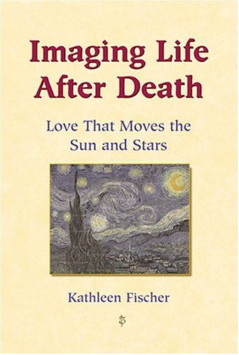 Imaging Life After Death: Love That Moves the Sun and Stars