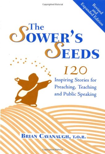 The Sower's Seeds: One Hundred and Twenty Inspiring Stories for Preaching, Teaching and Public Speaking