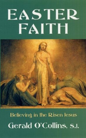 Easter Faith: Believing In The Risen Jesus