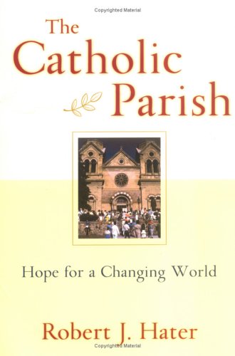 The Catholic Parish: Hope for a Changing World