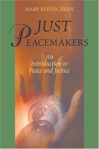 Just Peacemakers: An Introduction to Peace And Justice