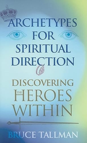 Archetypes for Spiritual Direction: Discovering the Spiritual Heroes Within
