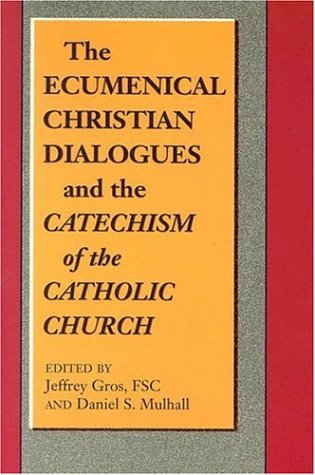 The Ecumenical Christian Dialogues and the Catechism of the Catholic Church