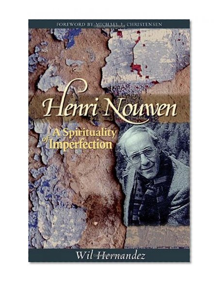 Henri Nouwen: A Spirituality of Imperfection