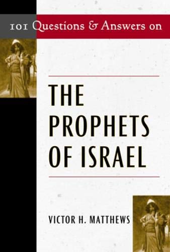 101 Questions & Answers on the Prophets of Israel (Responses to 101 Questions...)