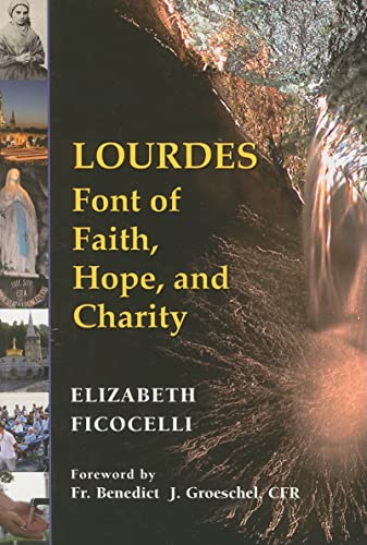 Lourdes: Font of Faith, Hope, and Charity