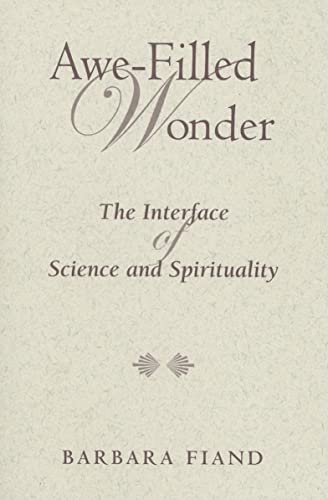 Awe-Filled Wonder: The Interface of Science and Spirituality (Madeleva Lecture in Spirituality)